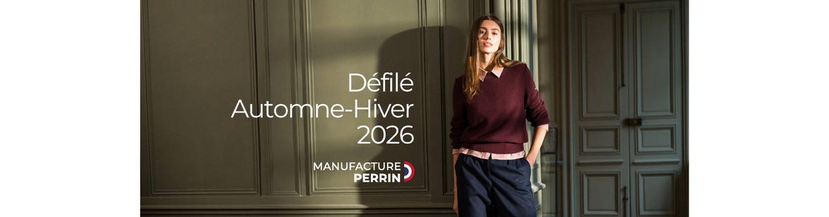 Défilé Automne Hiver 2026 Manufacture Perrin